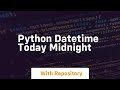 python datetime today midnight