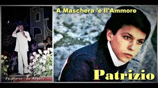 Patrizio -A Maschera 'e ll'Ammore