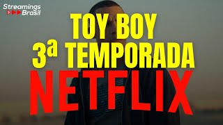 TOY BOY 3 ª TEMPORADA: DATA DE ESTREIA NA NETFLIX, ENREDO E MAIS