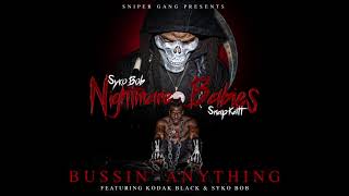 Sniper Gang - Bussin' Anything (ft. Kodak Black \u0026 Syko Bob) [Official Audio]