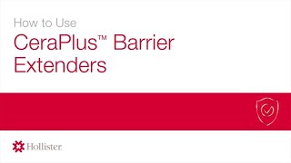 How to use CeraPlus™ Barrier Extenders | Hollister