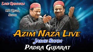 🔴Live Qawwali azim naza | padra gujarat live azim naza / md zafar studio live