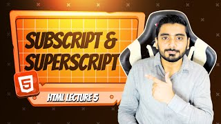 Using Subscript and Superscript - Formatting Text Effectively | HTML #5 | Web Dev 07