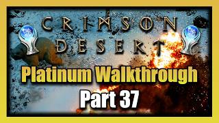 Crimson Desert Platinum Walkthrough - Part 37 100% Completion Guide