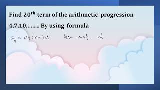 Find 〖𝟐𝟎〗^𝒕𝒉 term of the arithmetic  progression 4,7,10,…….. #arithmeticprogression