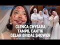 Glenca Chysara Gelar Bridal Shower, Tampil Cantik dan Elegan @TRIBUNLAMPUNGNEWSVIDEO