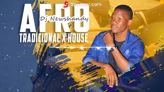 Dj Newshandy - AfroTradicional X House