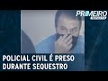 PM prende policial civil durante sequestro de família | Primeiro Impacto (14/04/21)