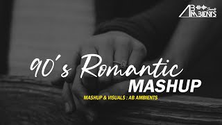 90's Romantic Mashup 2021 | AB Ambients | Bollywood Evergreen 90s Hits