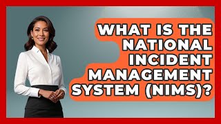 What Is The National Incident Management System (NIMS)? - We Are Liberal