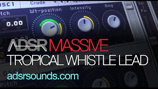 NI Massive Tutorial - Tropical House Whistle Lead