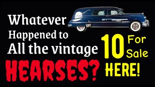 WHATEVER HAPPENED TO ALL THE VINTAGE HEARSES? TEN FOR SALE HERE IN THIS VIDEO! CLASSIC CARS FOR SALE