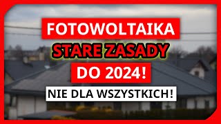 Fotowoltaika, stare warunki do 2024r,  nie dla wszystkich. Sposób na prosumenta. Dotacje Mój Prąd 4