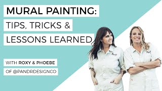 Mural Painting: Tips, Tricks & Lessons Learned- with Roxy & Phoebe of Pandr Design Co.