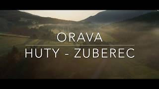 Orava - Huty, Zuberec, Habovka - 4K