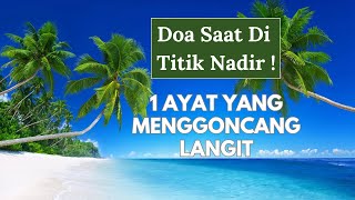 DOA SAAT DI TITIK NADIR ! 1 AYAT YANG MENGGONCANG LANGIT