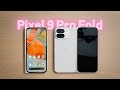 Первый обзор Pixel Pro 9 Fold — теперь хорошо!