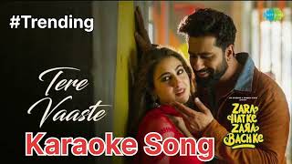 Tere Vaaste I Karaoke Song 2023 I Bollywood | Zara Hatke Zara Bachke | Vicky Kaushal, Sara Ali Khan