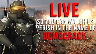 Delivering Liberty by Unethical Means in Helldivers 2 (LIVESTREAM VOD)