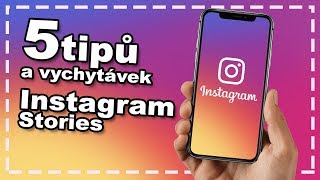 TOP 5 Vychytávky pro Instagram Stories
