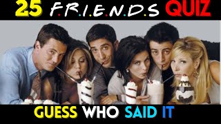 Friends TV Show Quiz: Who Said It?