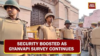 Gyanvapi Mosque Row: Security Boosted As Survey Continues For Second Day