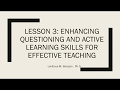 LAC Session 12 LEsson 3 Enhancing Questioning and Active Learning Skills for Effective Teaching