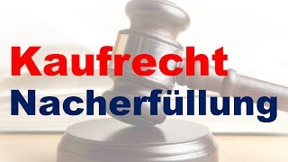 Klausurwissen Jura - Nacherfüllung im Kaufrecht