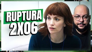 RUPTURA 2x06 - Parando por aqui! | Análise