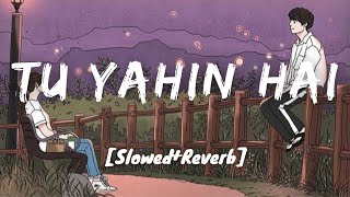 Tu Yaheen Hai [Slowed + Reverb] | Shehnaaz Gill | Sidharth Shukla | #tuyaheenhai  #sidharthshukla
