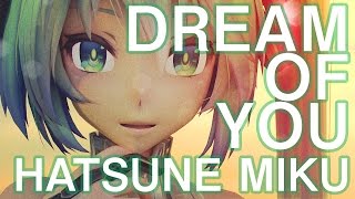 [VOCALOID] 初音ミク - DREAM OF YOU [UPLIFTING TRANCE] HATSUNE MIKU