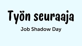 Työn seuraaja: näin osallistut – Job Shadow Day työnseurannan päivä