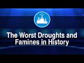 the worst droughts and famines in history