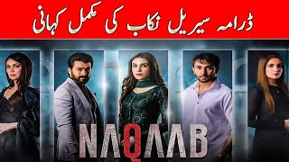 Naqab Drama Serial Complete Story | Full Plot Summary | Must-Watch Pakistani Drama