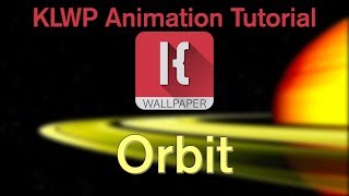 KLWP Animation Tutorial - Orbit