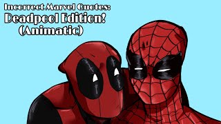 Incorrect Marvel Quotes: Deadpool Edition (Animatic)