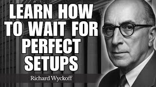 The Secret to Mastering Trading Patience — Wyckoff’s Legendary Rule of Precise Timing