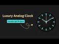 Build a High-End Luxury Analog Clock with JavaScript