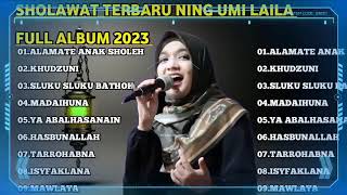 SHOLAWAT POPULER NING UMI LAILA TERBARU ,FULL ALBUM 2023 .