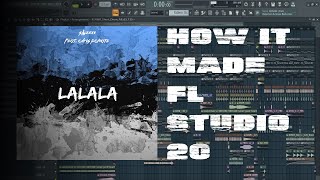 HOW IT MADE | MY NEW TRACK "LALALA" | FL STUDIO 20