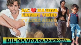 ❤️ Na Diya #Dil Na Diya song///new latest  #video ❤️