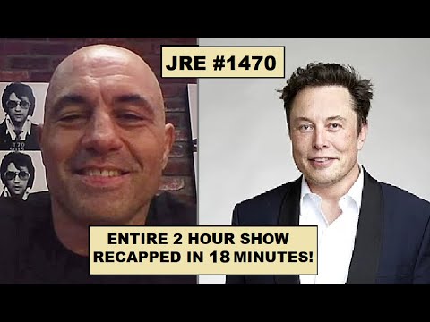 Joe Rogan #1470 W/ Elon Musk - Full Recap In 18 Minutes! - YouTube