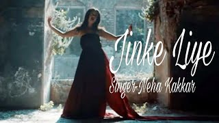 JinKe Liye Hum Rote Hai Neha Kakkar Full Song | Emotional Love Story