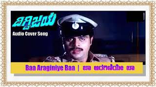 Baa Araginiye Baa | Digvijaya | Cover song