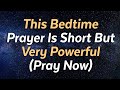 Watch What happens When You Say This Powerful Bedtime Prayer