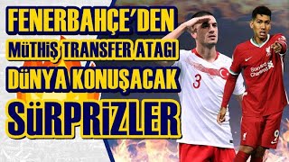 SONDAKİKA Fenerbahçe'de Transfer Sürprizleri! Merih Demiral ve Firmino! İşte Detaylar...