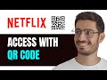 How To Access Netflix On Smart TV With QR Code (2024)