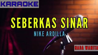 Seberkas Sinar Karaoke - Nike Ardilla #seberkassinar #karaokenikeardilla #karaoke #nikeardilla