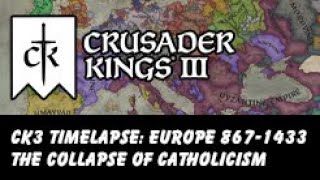 CK3 Timelapse: Europe 867-1433 - The Collapse of Catholicism