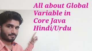 All about Global Variable in core java programming language (Hindi/Urdu)